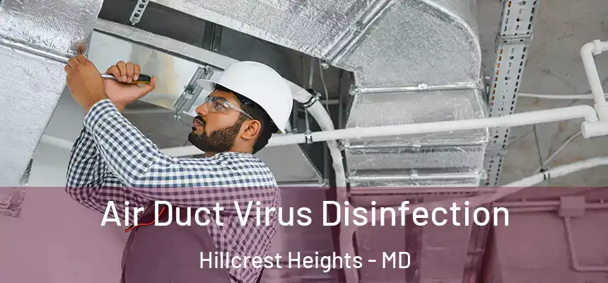  Air Duct Virus Disinfection Hillcrest Heights - MD